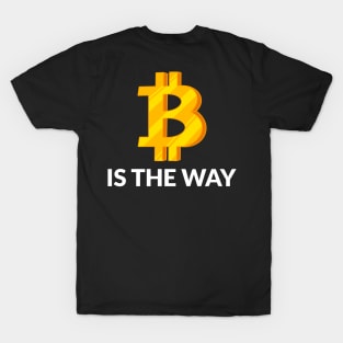 Bitcoin is the way - bitcoin inspired T-Shirt